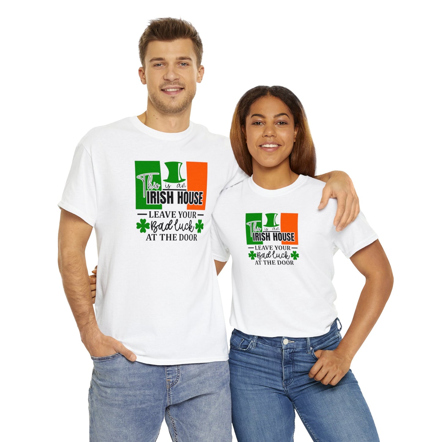 This is An Irish House Leave Bad Luck at Door St Patricks Day Unisex Heavy Cotton Tee